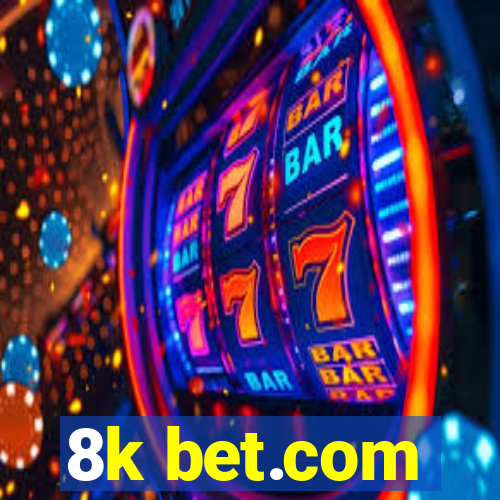 8k bet.com